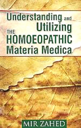 Understanding and Utilizing the Homoeopathic Materia Medica