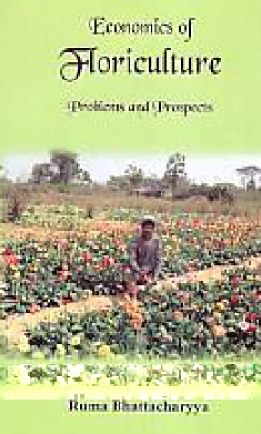 Economics of Floriculture: Problems and Prospects