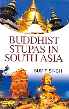 Buddhist Stupas in South Asia