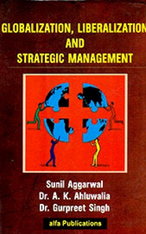 Globalization, Liberalization and Strategic Management