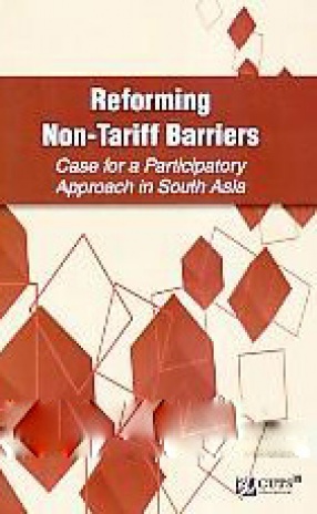 Reforming Non-Tariff Barriers: Case for a Participatory Approach in South Asia