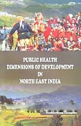 Public Health Dimensions of Development in North East India