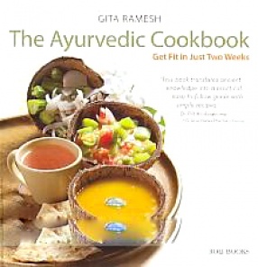 The Ayurvedic Cookbook: Get Fit in Just Two Weeks