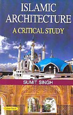 Islamic Architecture: A Critical Study