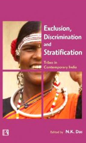 Exclusion, Discrimination and Stratification: Tribes in Contemporary India
