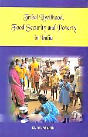 Tribal Livelihood, Food Security and Poverty in India