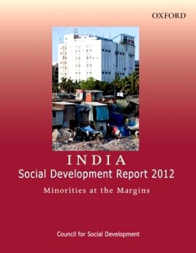 India: Social Development Report, 2012: Minorities at the Margins