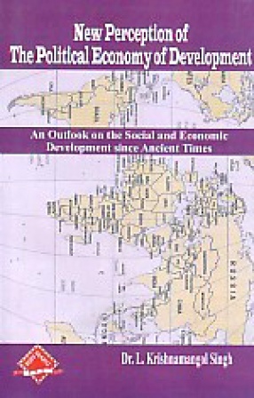 New Perception of the Political Economy of Development: An Outlook on the Social and Economic Development Since Ancient Times