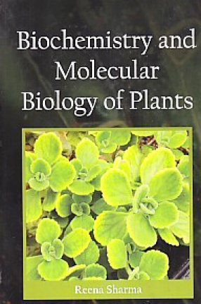 Biochemistry and Molecular Biology of Plants