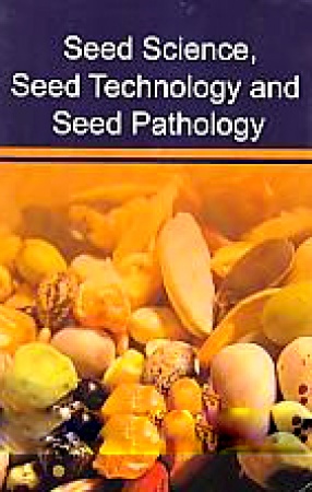Seed Science, Seed Technology and Seed Pathology