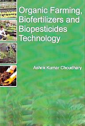 Organic Farming, Biofertilizers and biopesticides Technology