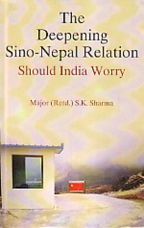 The Deepening Sino-Nepal Relations: Should India Worry