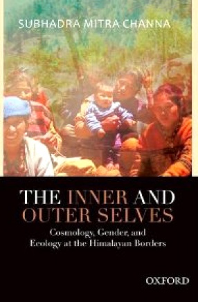 The Inner and Outer selves: Cosmology, Gender, and Ecology at the Himalayan Borders