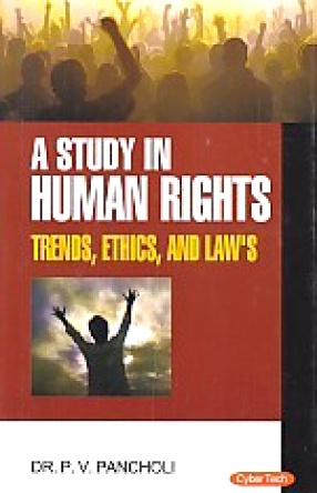 A Study in Human Rights: Trends, Ethics, and Laws