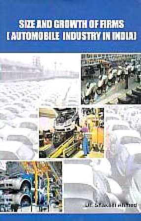 Size and Growth of Firms: Automobile Industry in India