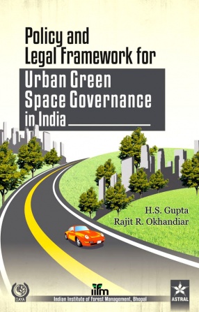Policy and Legal Framework for Urban Green Space Governance in India