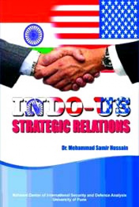 Indo-US Strategic Relations: Prospects and Challenges in the 21st Century