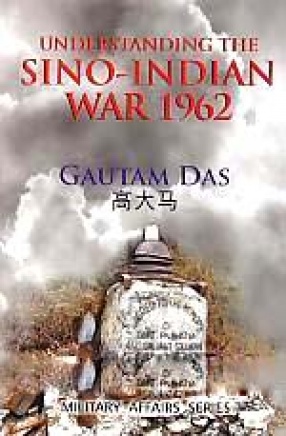 Understanding the Sino-Indian War, 1962