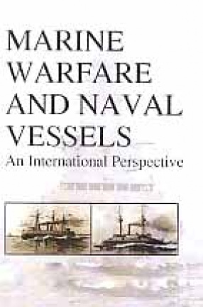 Marine Warfare and Naval Vessels: An International Perspective