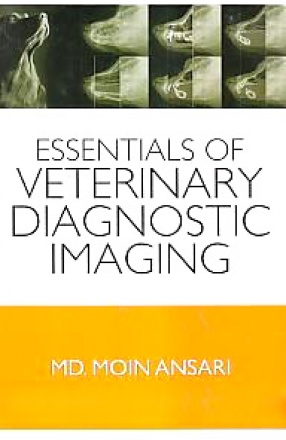 Essentials of Veterinary Diagnostic Imaging: A Book for Both Undergraduate and Postgraduate Level