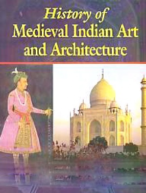 History of Medieval Indian Art and Architecture