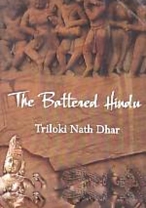 The Battered Hindu: History of India from 712 A.D. to 1947 A.D.