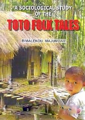 A Sociological Study of the Toto Folk Tales