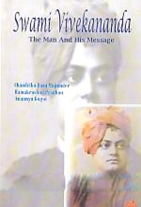 Swami Vivekananda: The Man and His Message