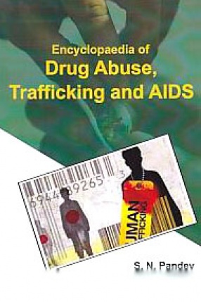 Encyclopaedia of Drug Abuse, Trafficking and AIDS (In 2 Volumes)