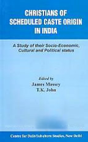 Christians of Scheduled Caste Origin in India: A Study of Their Socio-Economic, Cultural and Political Status