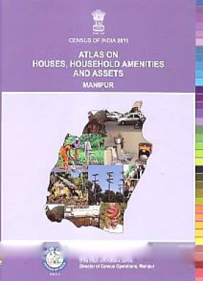 Atlas on Houses, Household Amenities and Assets, Manipur