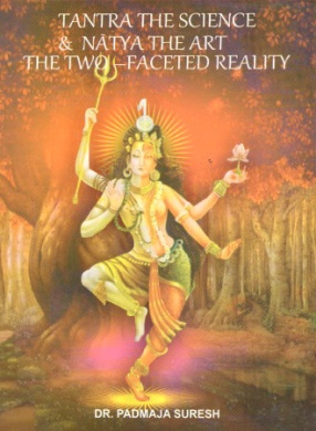 Tantra the Science and Natya the Art the Two: Faceted Reality