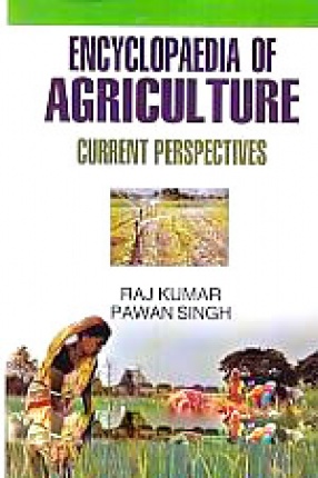 Encyclopaedia of Agriculture: Current Perspectives (In 3 Volumes)