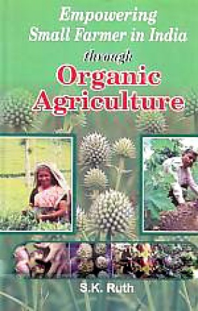 Empowering Small Farmer in India Through Organic Agriculture