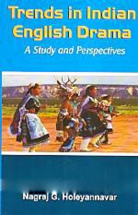 Trends in Indian English Drama: A Study and Perspectives