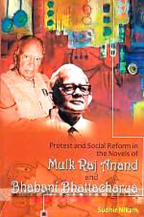 Protest and Social Reform in the Novels of Mulk Raj Anand and Bhabani Bhattacharya