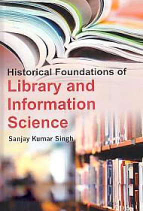 Historical Foundations of Library and Information Science