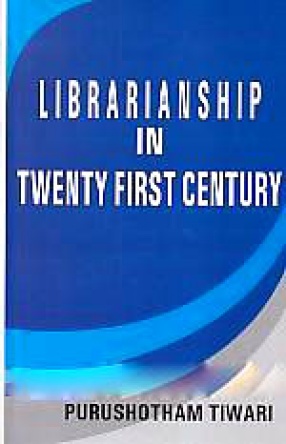 Librarianship in Twenty First Century