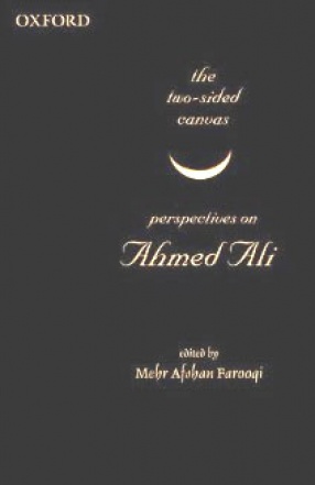 The Two-Sided Canvas: Perspectives on Ahmed Ali