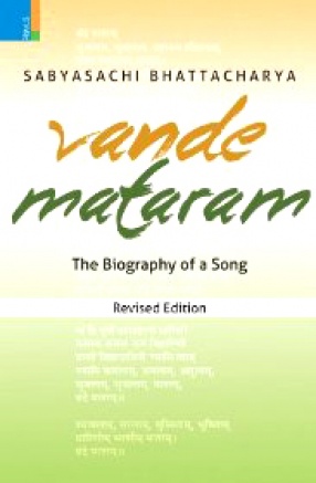 Vande Mataram: The Biography of A Song