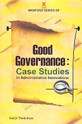 Good Governance: Case Studies in Administrative Innovations