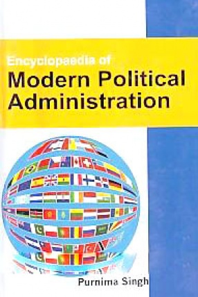 Encyclopaedia of Modern Political Administration