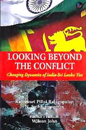 Looking Beyond the Conflict: Changing Dynamics of India-Sri Lanka Ties
