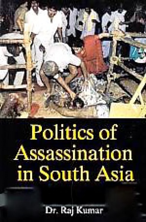 Politics of Assassination in South Asia