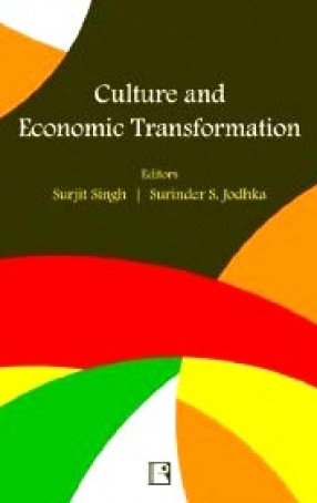 Culture and Economic Transformation: Perspectives from India and China