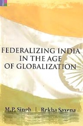 Federalizing India in the Age of Globalization