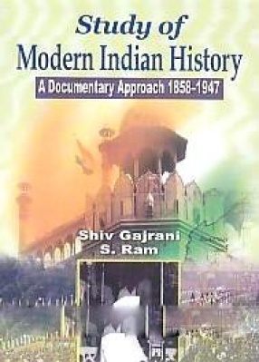 Study of Modern Indian History: A Documentary Approach, 1858-1947