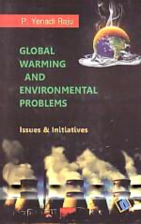 Global Warming and Environmental Problems: Issues & Initiatives