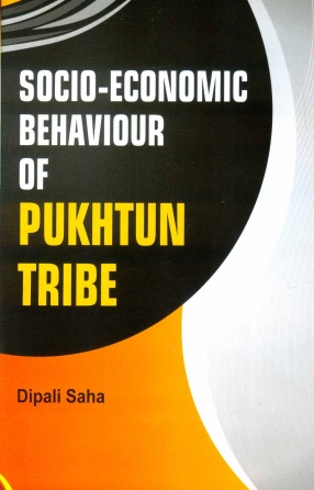 Socio-Economic Behaviour of Pukhtun Tribe