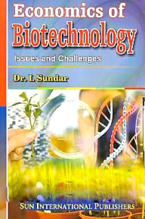 Economics of Biotechnology: Issues and Challenges